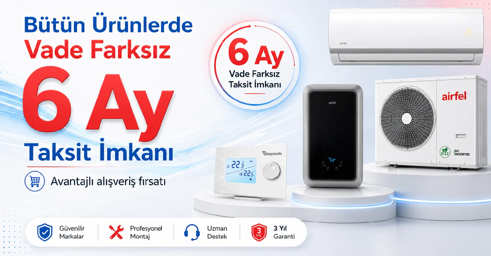 6 Ay Vade Farksız Taksit Fırsatı - İklim Uzmanı
